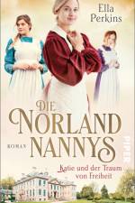 Die Norland Nannys - Katie und der Traum von Freiheit af Ella Perkins