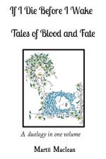 If I Die Before I Wake Tales of Blood and Fate af Martii MacLean