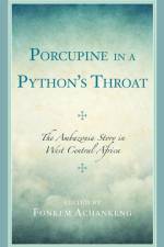 Porcupine in a Python's Throat af Fonkem Achankeng