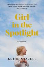 Girl in the Spotlight af Angie Mizzell