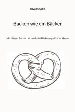 Backen wie ein Bäcker af Niyazi Aydin