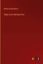 Tales of an Old Sea Port