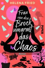 Frau van den Broek umarmt das Chaos af Helena Fried