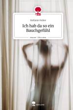 Ich hab da so ein Bauchgefühl. Life is a Story - story.one af Stefanie Huber
