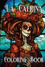 The Artistry of La Catrina Coloring Book af M And Jay Designs