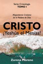 Cristo ¡Yeshúa el Mesías! af Zorena Moreno