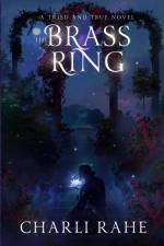 The Brass Ring af Charli Rahe