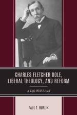 Charles Fletcher Dole, Liberal Theology, and Reform af Paul T. Burlin