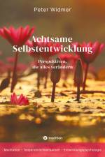 Achtsame Selbstentwicklung af Peter Widmer