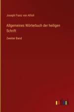 Allgemeines Wörterbuch der heiligen Schrift af Joseph Franz Von Allioli