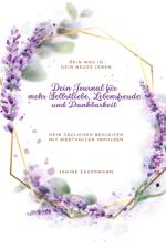 Dein Journal für mehr Selbstliebe, Lebensfreude und Dankbarkeit af Janine Zagermann
