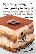 B¿ s¿u t¿p công th¿c c¿a ng¿¿i yêu cà phê af Bách B¿ch