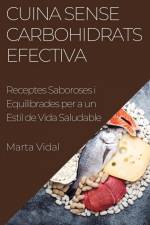 Cuina Sense Carbohidrats Efectiva af Marta Vidal