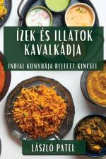 Ízek és Illatok Kavalkádja af László Patel