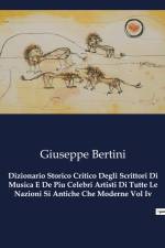 Dizionario Storico Critico Degli Scrittori Di Musica E De Piu Celebri Artisti Di Tutte Le Nazioni Si Antiche Che Moderne Vol Iv af Giuseppe Bertini