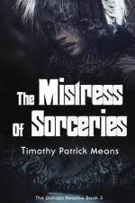 The Bishops' Resolve, Book 3 The Mistress of Sorceries af Timothy Patrick Means