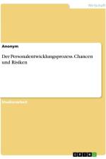 Der Personalentwicklungsprozess. Chancen und Risiken af Anonymous