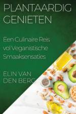 Plantaardig Genieten af Elin van den Berg