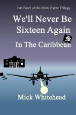 We'll Never Be Sixteen Again In The Caribbean af Mick Whitehead