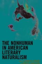 The Nonhuman in American Literary Naturalism