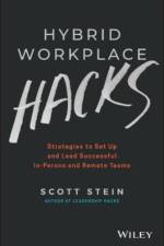 Hybrid Workplace Hacks: Strategies to Set Up and Lead Successful In–Person and Remote Teams af S Stein