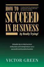 How to succeed in business - by really trying af Victor Green