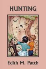 Hunting (Color Edition) (Yesterday's Classics) af Edith M. Patch