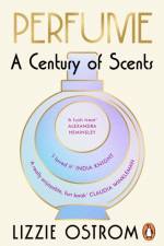 Perfume: A Century of Scents af Lizzie Ostrom