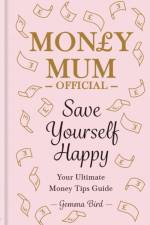 Save Yourself Happy af Gemma Bird AKA Money Mum Official