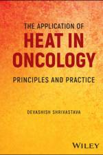 The Application of Heat in Oncology af Devashish (In Vivo Temperatures Shrivastava