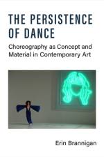 The Persistence of Dance af Erin Brannigan