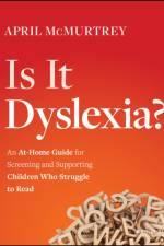 Is It Dyslexia? af April McMurtrey