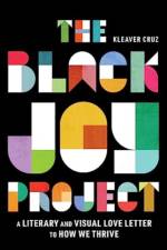 The Black Joy Project af Kleaver Cruz