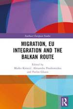 Migration, EU Integration and the Balkan Route