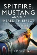 Spitfire, Mustang and the 'Meredith Effect' af Peter Spring