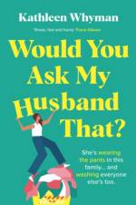 Would You Ask My Husband That? af Kathleen Whyman