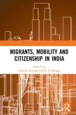 Migrants, Mobility and Citizenship in India