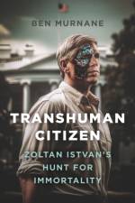 Transhuman Citizen af Ben Murnane
