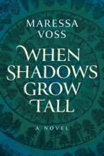 When Shadows Grow Tall af Maressa Voss