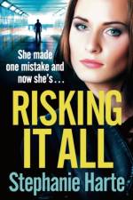 Risking It All af Stephanie Harte