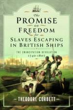 The Promise of Freedom for Slaves Escaping in British Ships af Theodore Corbett