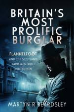 Britain’s Most Prolific Burglar af Martyn R Beardsley