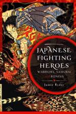 Japanese Fighting Heroes af Jamie Ryder