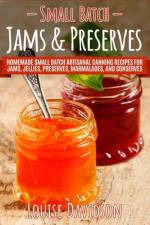 Small Batch Jams & Preserves af Louise Davidson