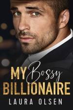 My Bossy Billionaire af Laura Olsen