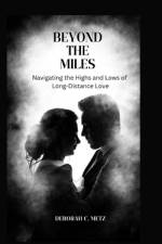 Beyond the Miles af Deborah C Metz
