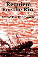 Requiem For the Rio af Steve Bartholomew