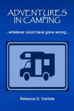 Adventures in Camping af Rebecca S Carlisle