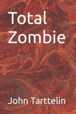 Total Zombie af John Tarttelin