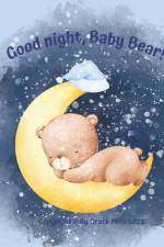 Good night, Baby Bear! af Grace Mills